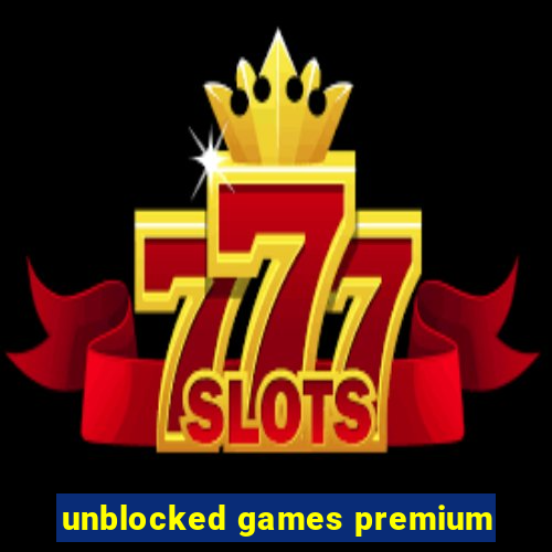 unblocked games premium